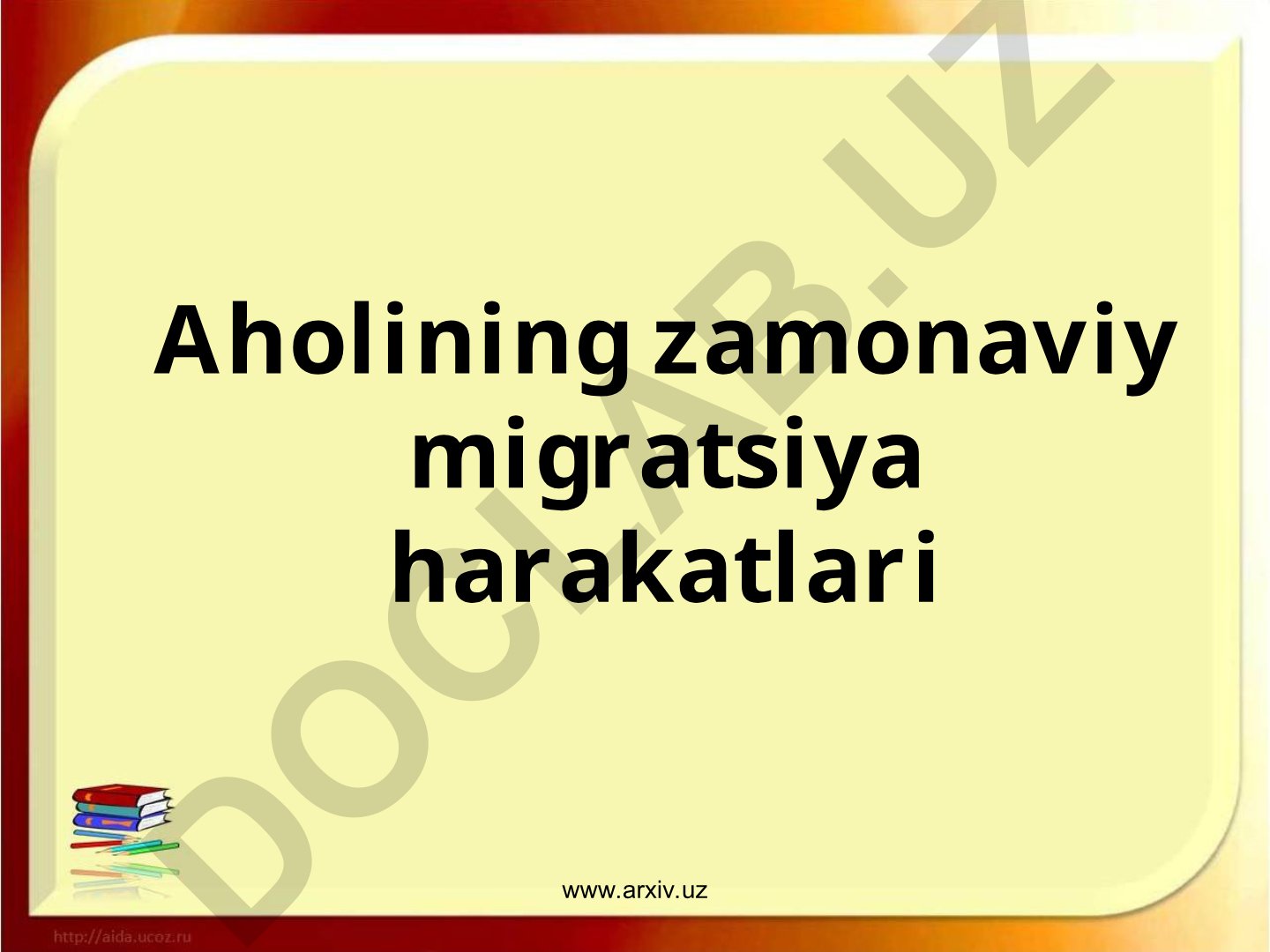 Aholining zamonaviy migratsiya harakatlari
