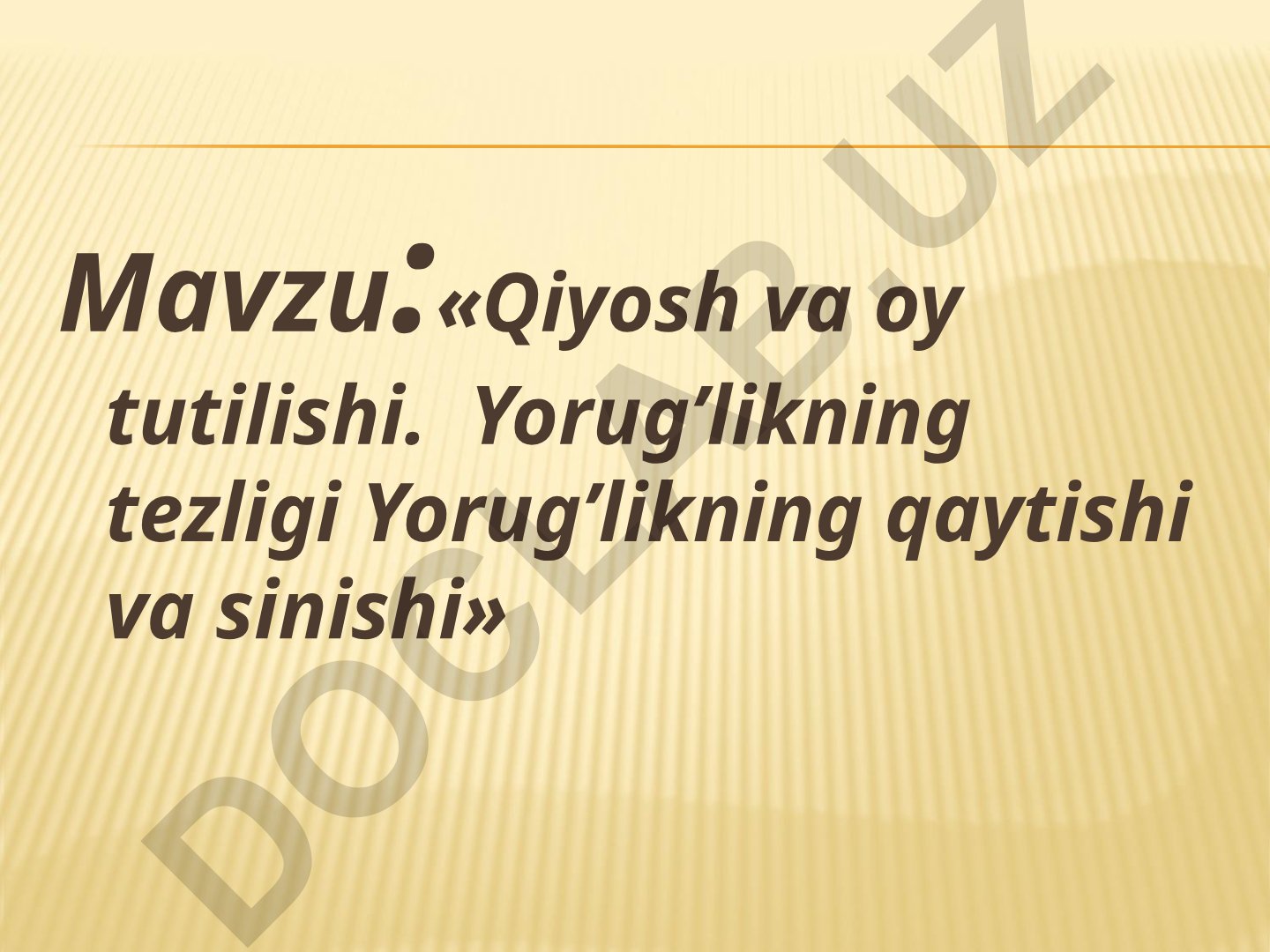 Qiyosh va oy tutilishi. Yorug’likning tezligi Yorug’likning qaytishi va sinishi