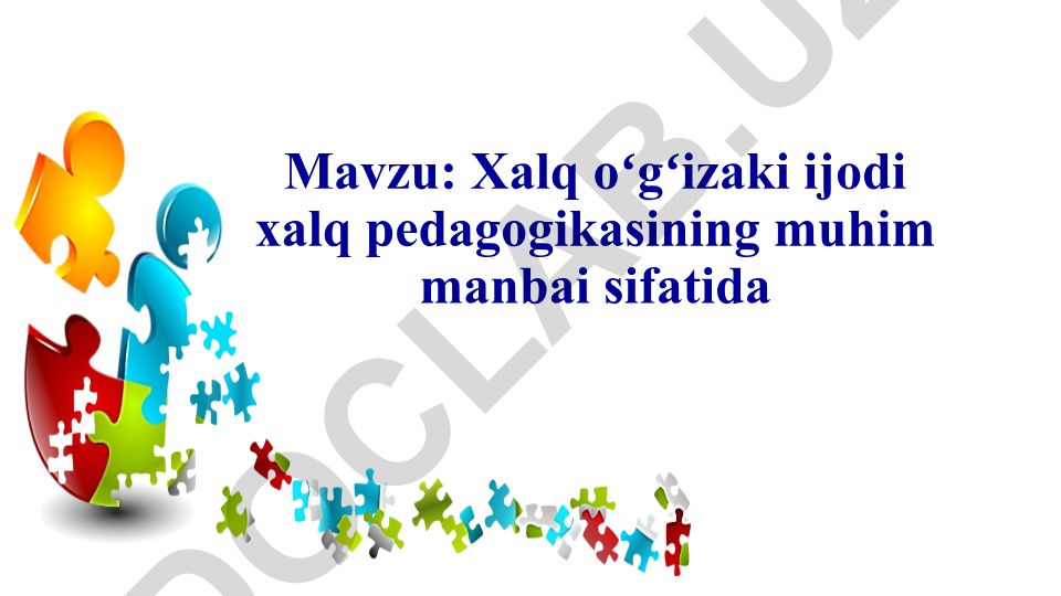 Xalq ogʻzaki ijodi xalq pedagogikasining muhim manbai sifatida