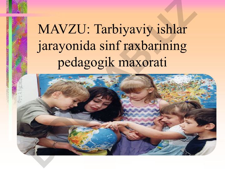 Tarbiyaviy ishlar jarayonida sinf raxbarining pedagogik maxorati