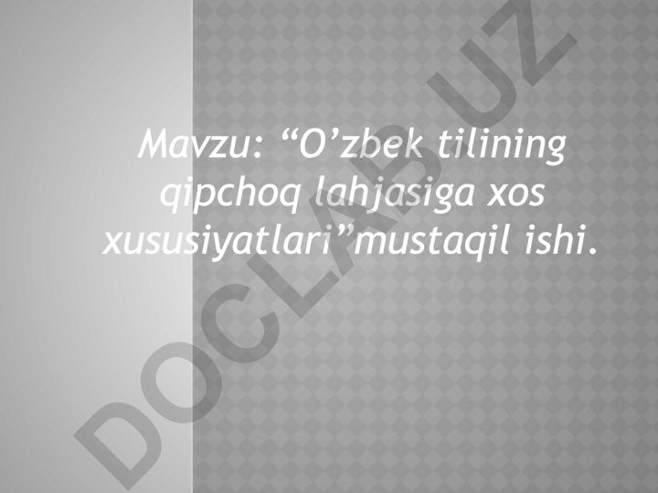 O’zbek tilining qipchoq lahjasiga xos xususiyatlari
