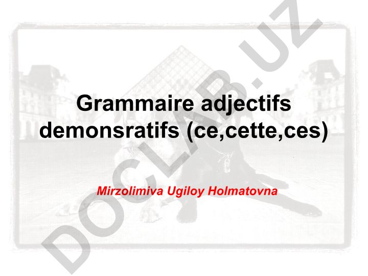 Fransuz tilida demonstrativ sifatlar (ce, cette, ces)