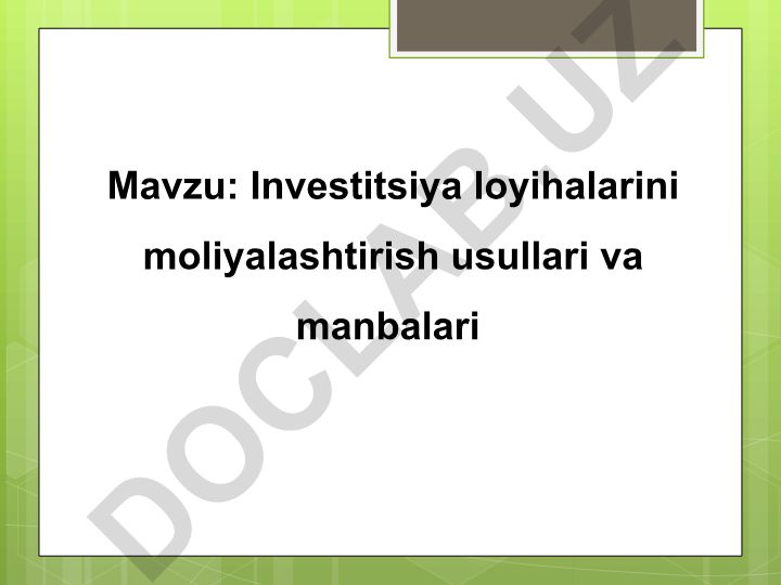 Investitsiya loyihalarini moliyalashtirish usullari va manbalari