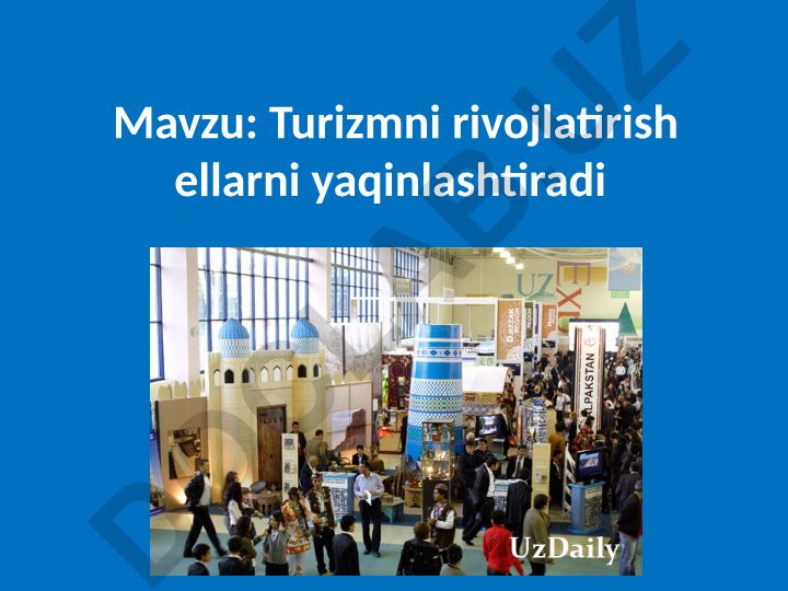 Turizmni rivojlatirish ellarni yaqinlashtiradi