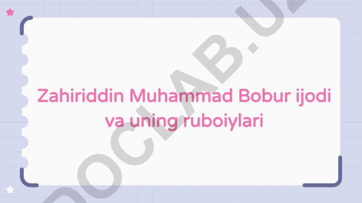 Zahiriddin Muhammad Bobur ijodi va uning ruboiylari