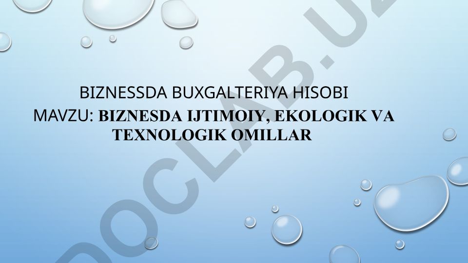 Biznesda ijtimoiy, ekologik va texnologik omillar