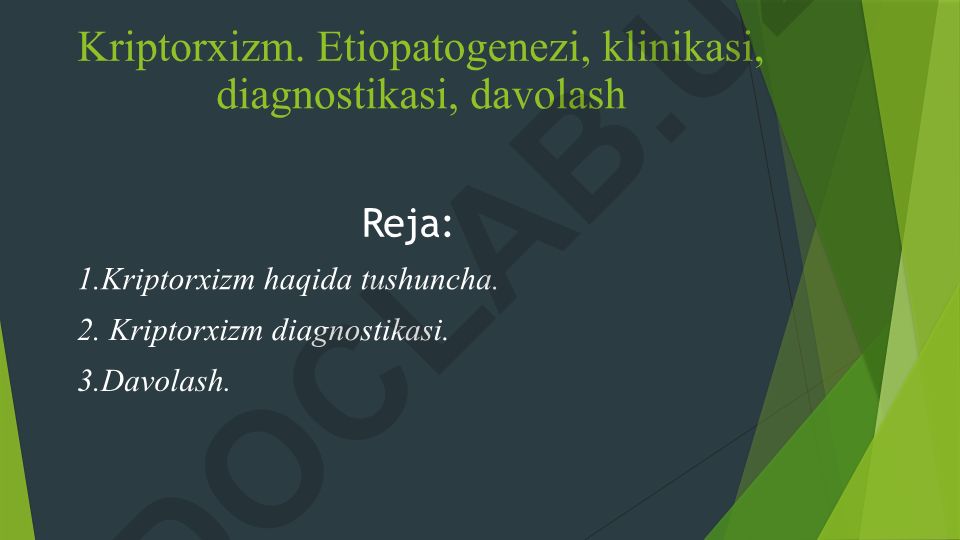 Kriptorxizm: etiopatogenezi, klinikasi, diagnostikasi va davolash