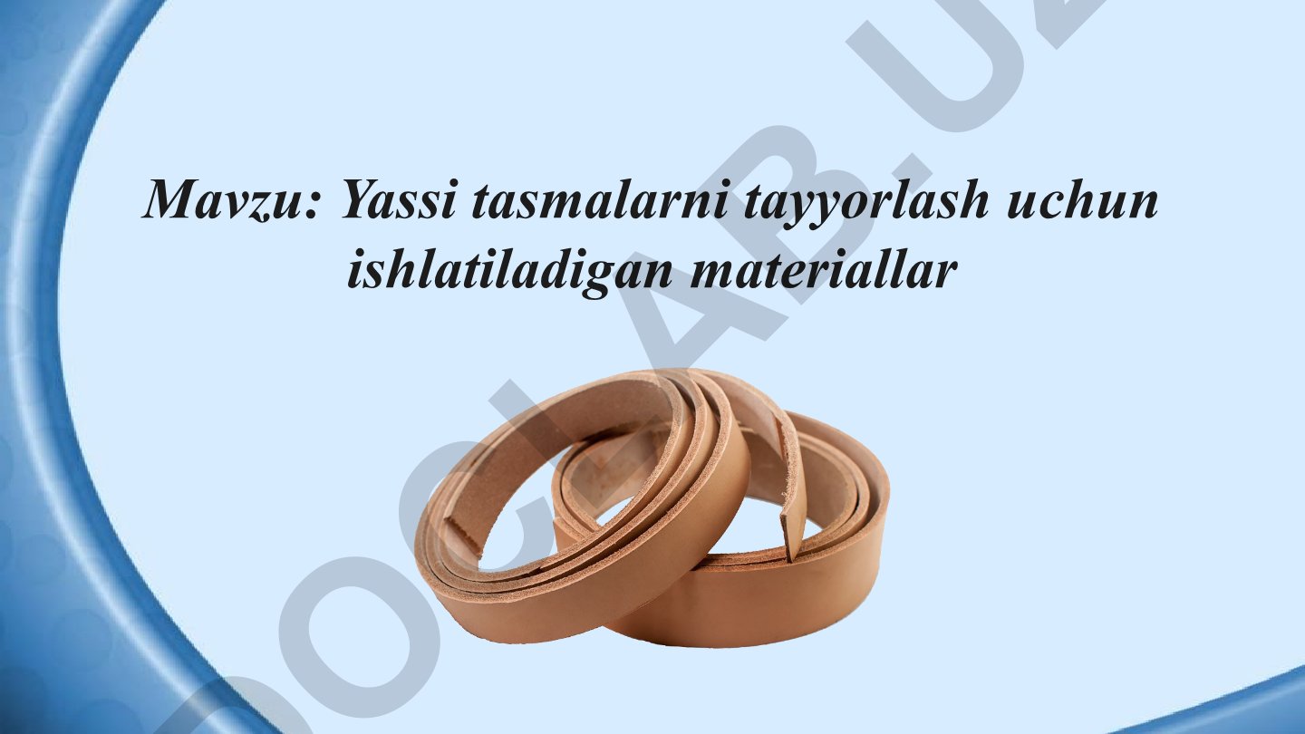 Yassi tasmalarni tayyorlash uchun ishlatiladigan materiallar