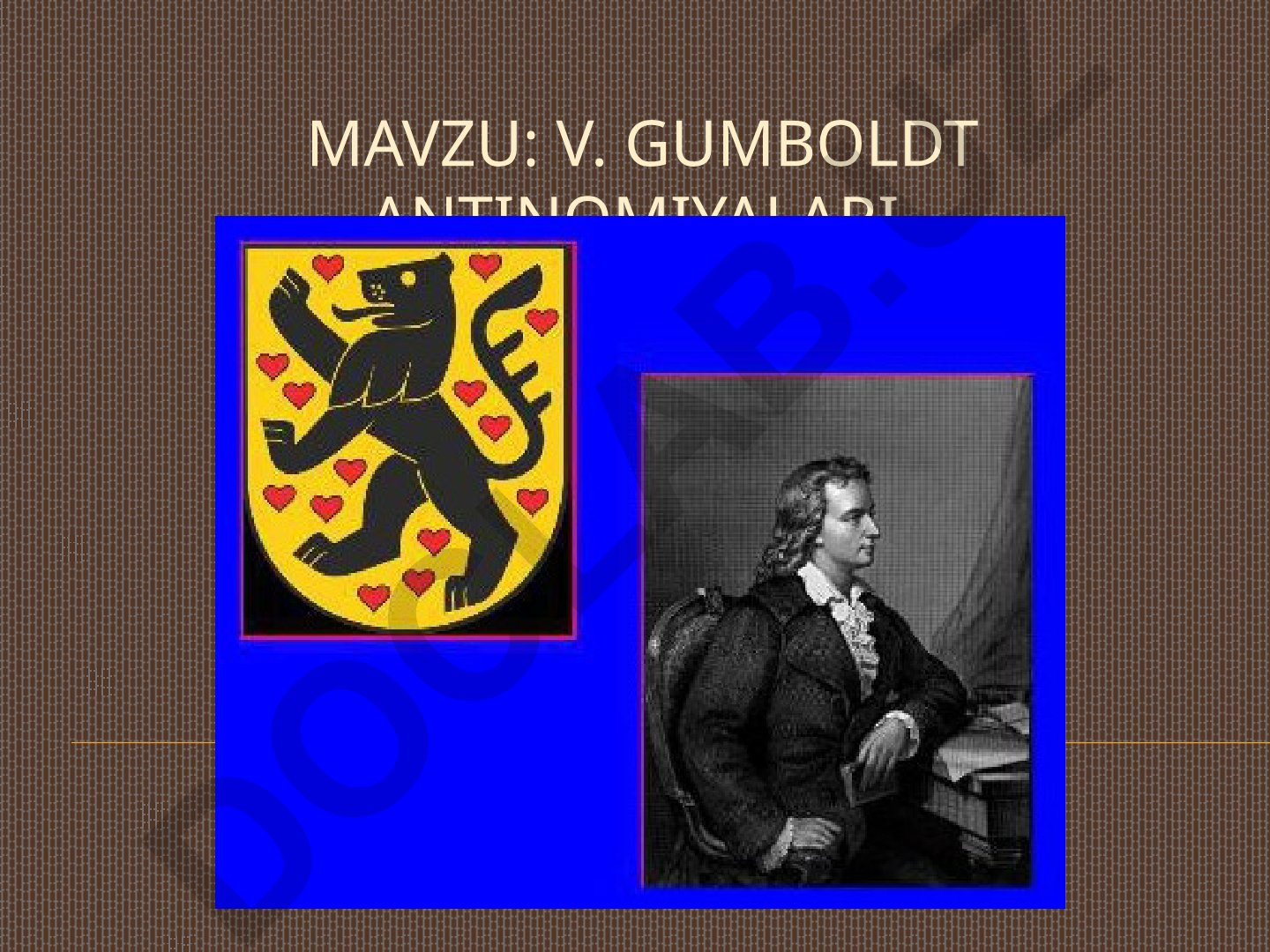V. Gumboldt antinomiyalari
