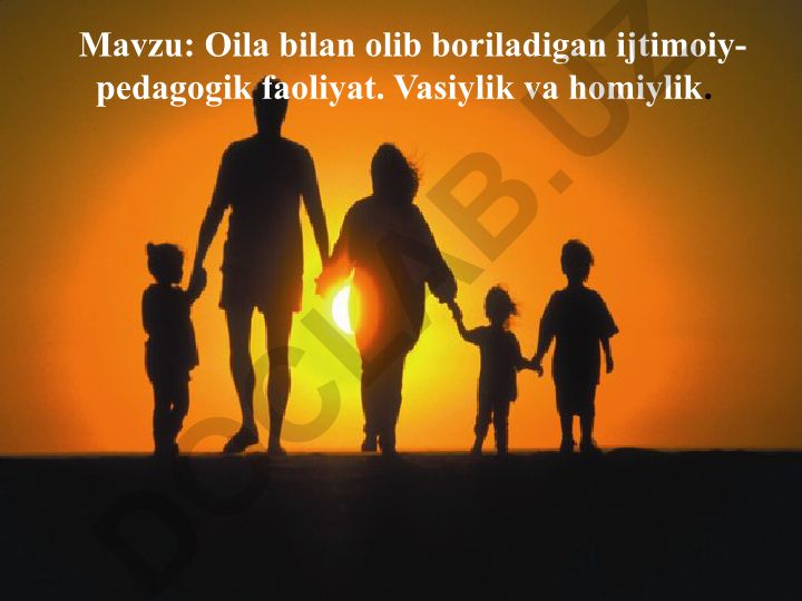 Oila bilan olib boriladigan ijtimoiy-pedagogik faoliyat. Vasiylik va homiylik
