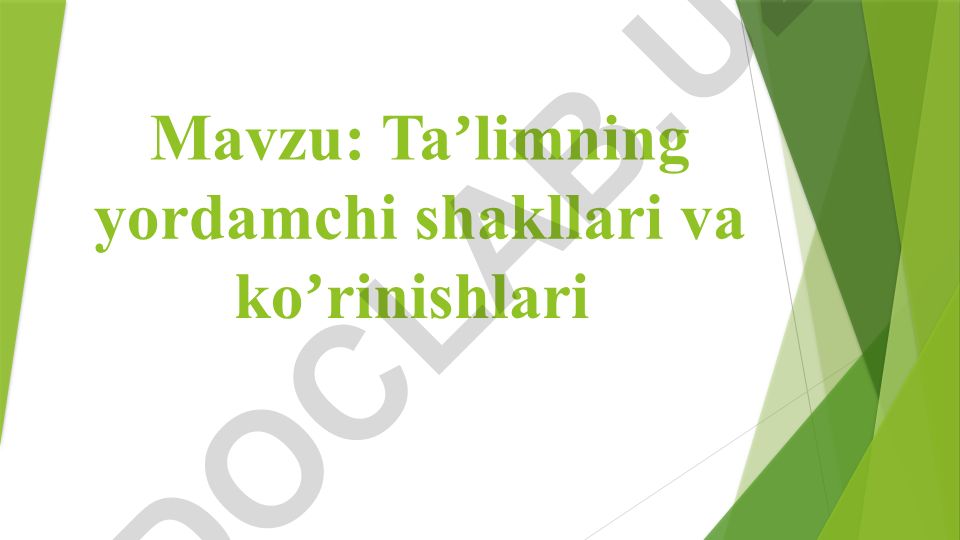 Taʼlimning yordamchi shakllari va koʼrinishlari