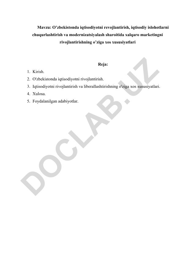 O’zbekistonda iqtisodiyotni revojlantirish, iqtisodiy islohotlarni chuqurlashtirish va modernizatsiyalash sharoitida xalqaro marketingni rivojlantirishning o’ziga xos xususiyatlari