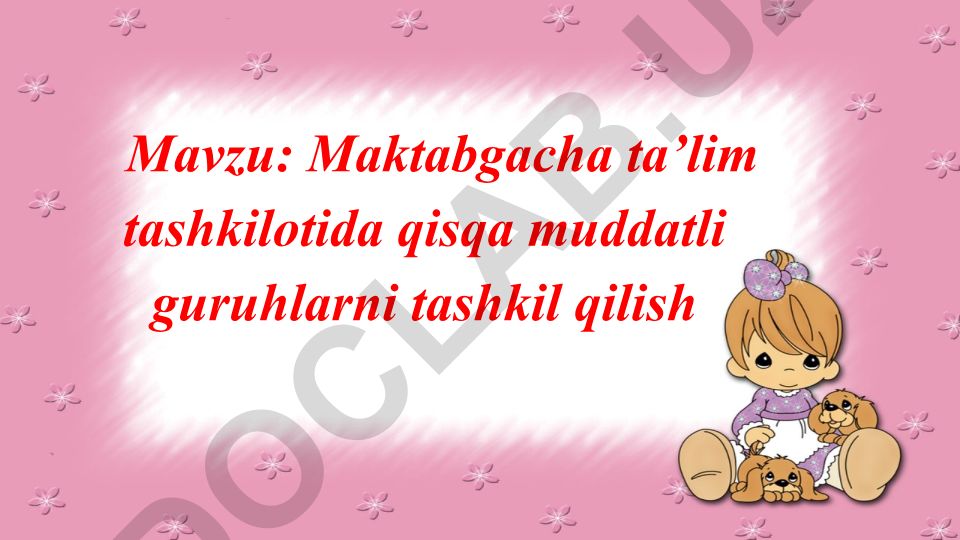Maktabgacha ta’lim tashkilotida qisqa muddatli guruhlarni tashkil qilish