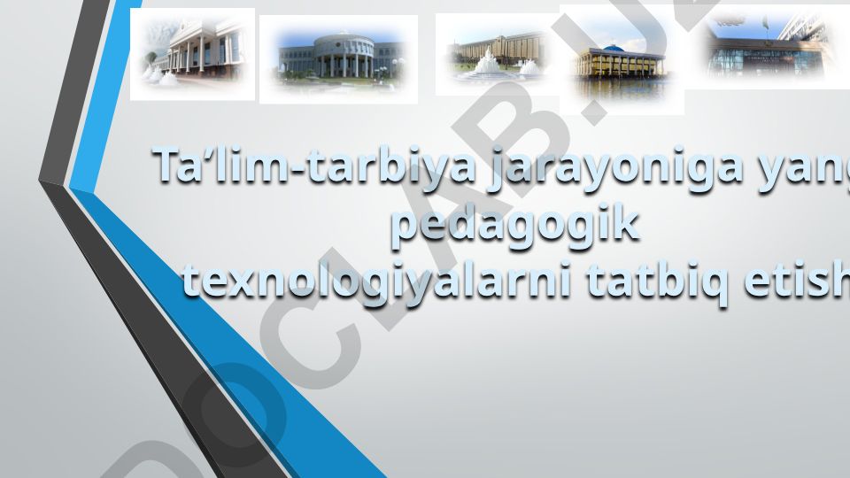 Ta’lim jarayoniga yangi pedagogik texnologiyalarni tatbiq etish