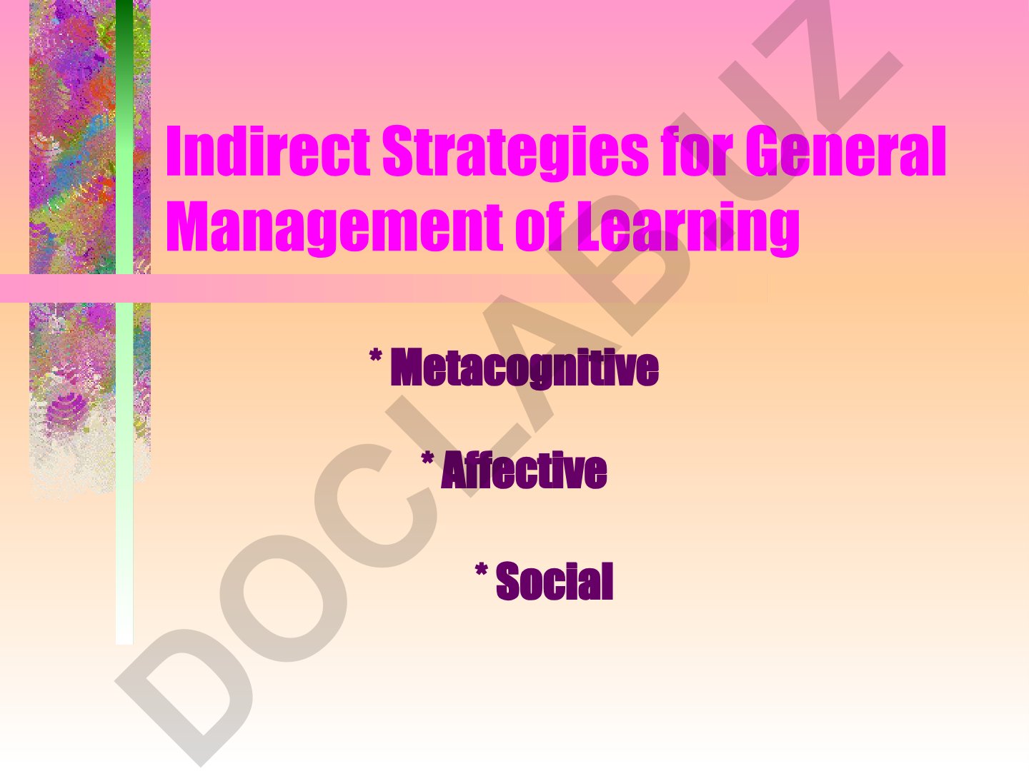 Indirect Strategies for General Management of Learning