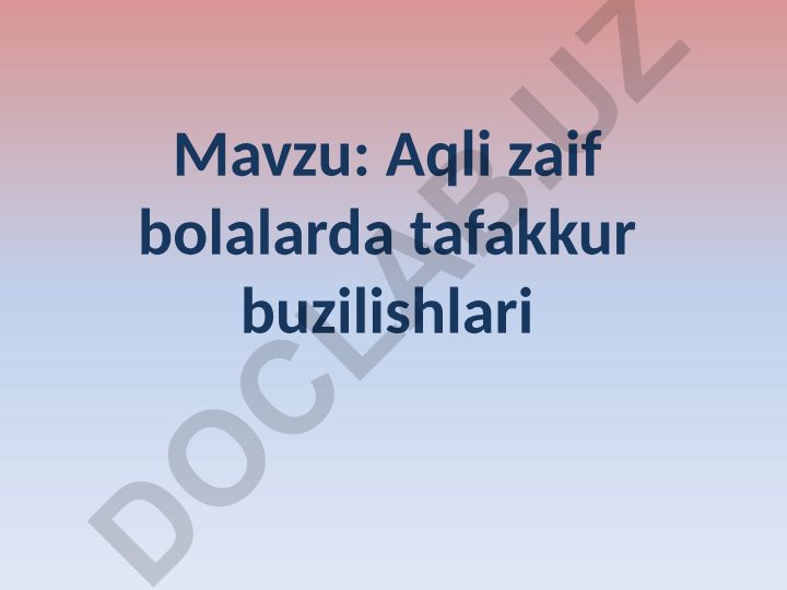 Aqli zaif bolalarda tafakkur buzilishlari