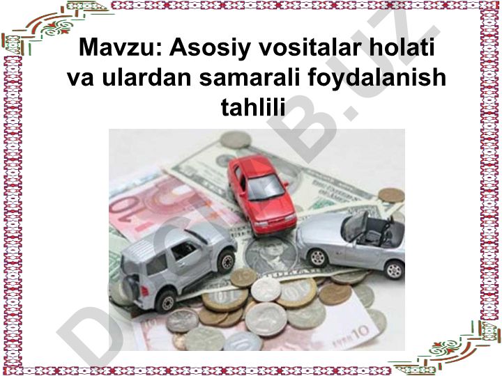 Asosiy vositalar holati va ulardan samarali foydalanish tahlili