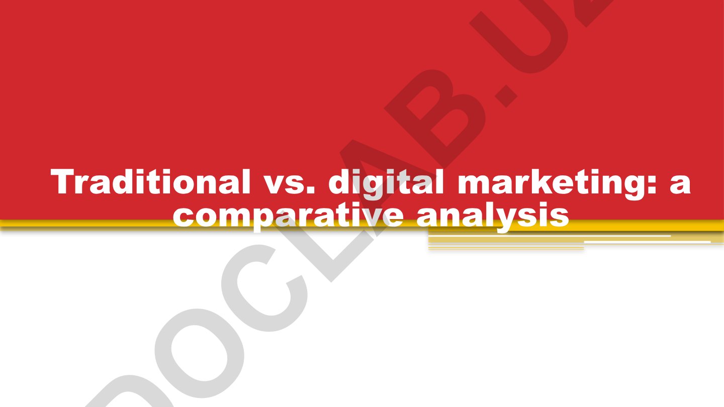 Traditional vs. digital marketing: a comparative analysis