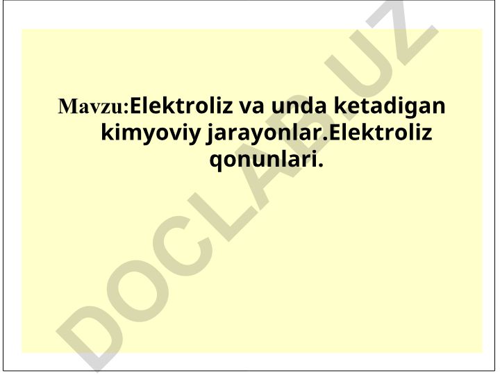 Elektroliz va unda ketadigan kimyoviy jarayonlar. Elektroliz qonunlari