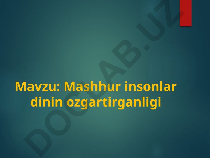Mashhur insonlar dinin ozgartirganligi