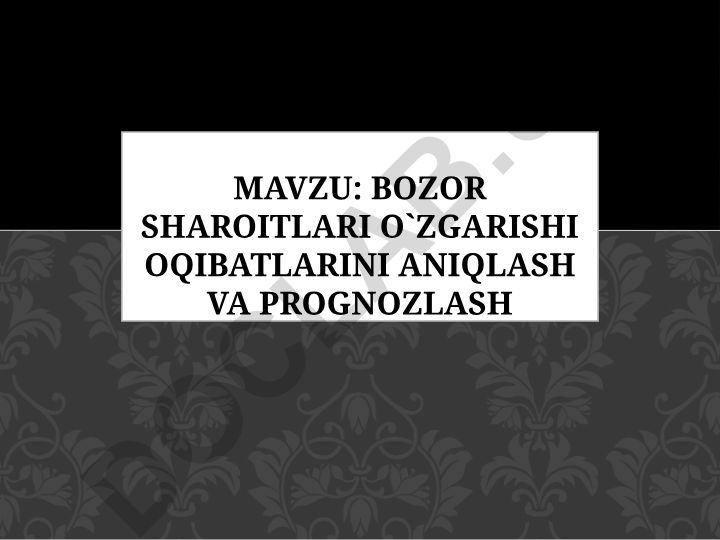 Bozor sharoitlari o'zgarishi oqibatlarini aniqlash va prognozlash