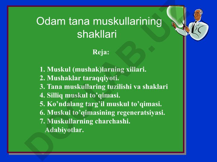 Odam tana muskullarining turlari, tuzilishi va rivojlanishi