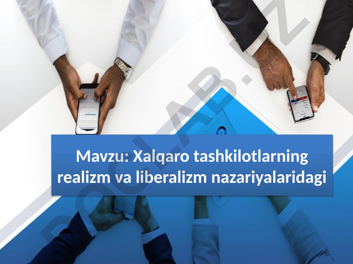 Xalqaro tashkilotlarning realizm va liberalizm nazariyalaridagi o'rni