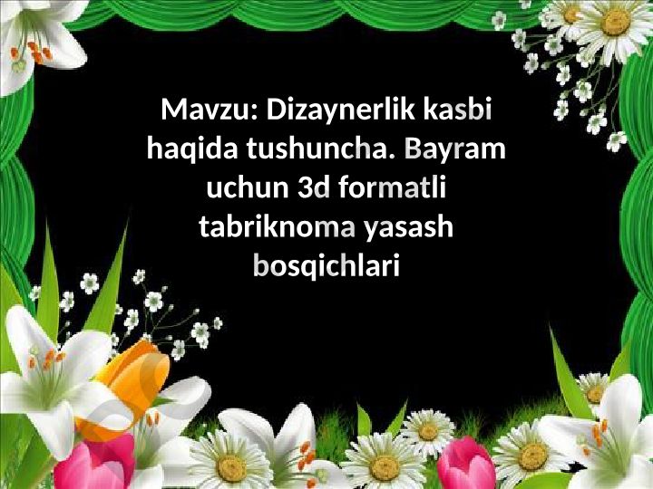 Dizaynerlik kasbi haqida tushuncha va 3D tabriknoma yasash bosqichlari