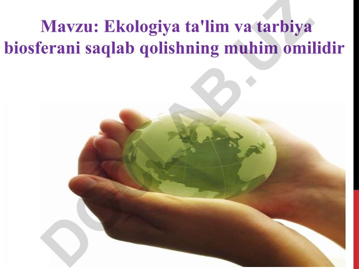 Ekologiya ta'lim va tarbiya biosferani saqlab qolishning muhim omilidir