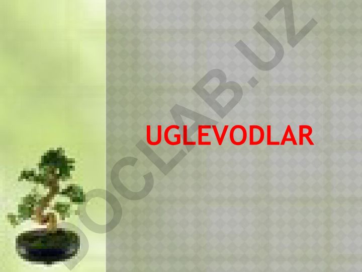Uglevodlar klassifikasiyasi va turlari