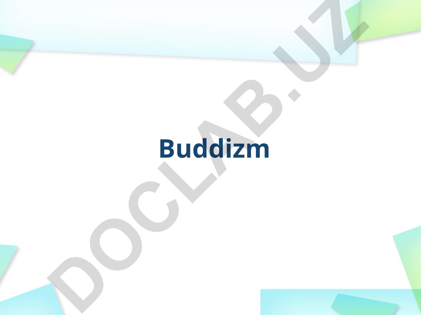Buddizm asoschisi Siddxartxa Gautama hayoti va ta'limoti