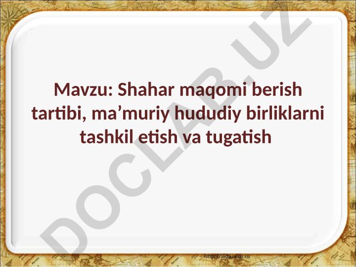 Shahar maqomi berish tartibi, ma’muriy hududiy birliklarni tashkil etish va tugatish