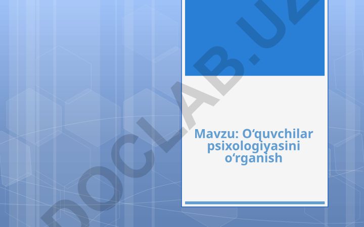 O‘quvchilar psixologiyasini o‘rganish