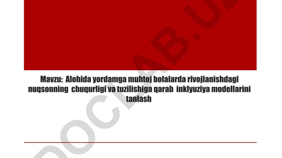 Alohida yordamga muhtoj bolalarda rivojlanishdagi nuqsonning chuqurligi va tuzilishiga qarab inklyuziya modellarini tanlash