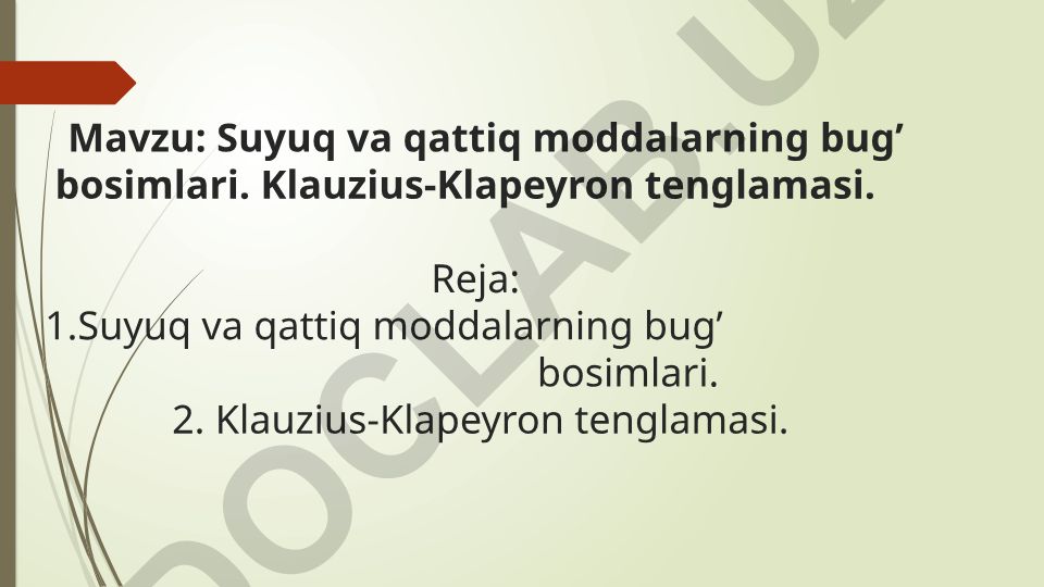 Suyuq va qattiq moddalarning bug’ bosimlari. Klauzius-Klapeyron tenglamasi