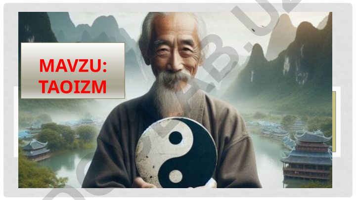 Taoizmning paydo bo‘lishi, asosiy g‘oyalari va hozirgi zamondagi ahamiyati