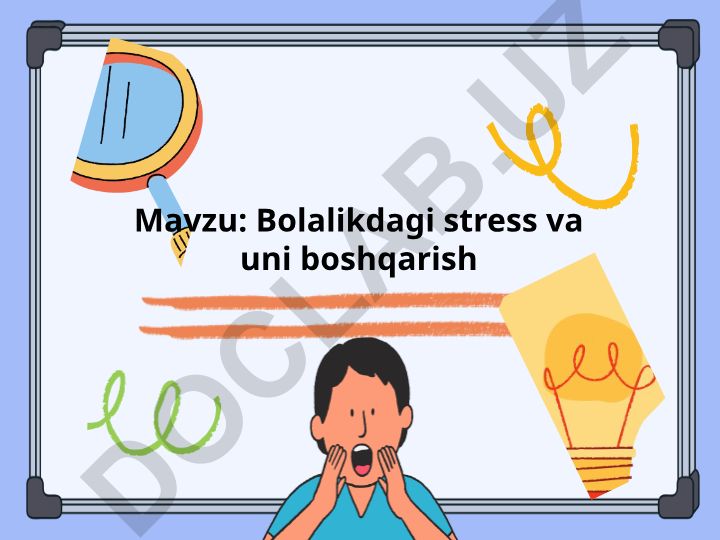 Bolalikdagi stress va uni boshqarish