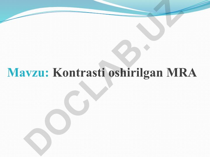 Kontrastli MR angiografiya (MRA) haqida tushuncha, foydalanish, foyda va xavflar