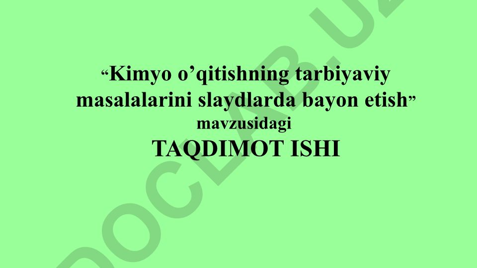 Kimyo o'qitishning tarbiyaviy masalalarini slaydlarda bayon etish
