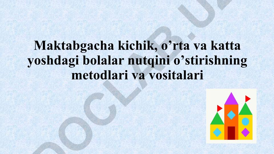Maktabgacha yoshdagi bolalar nutqini o'stirish metodlari