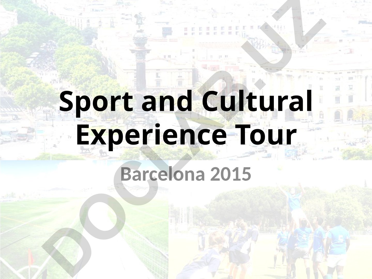 Sport and Cultural Experience Tour Barcelona 2015