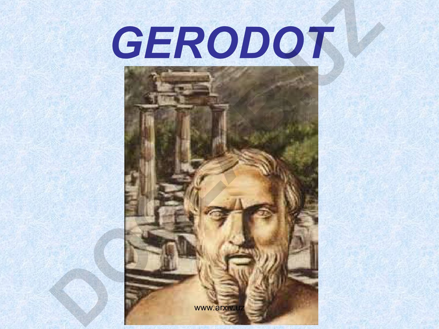 Galikarnasslik Gerodot va uning tarixga qo'shgan hissasi