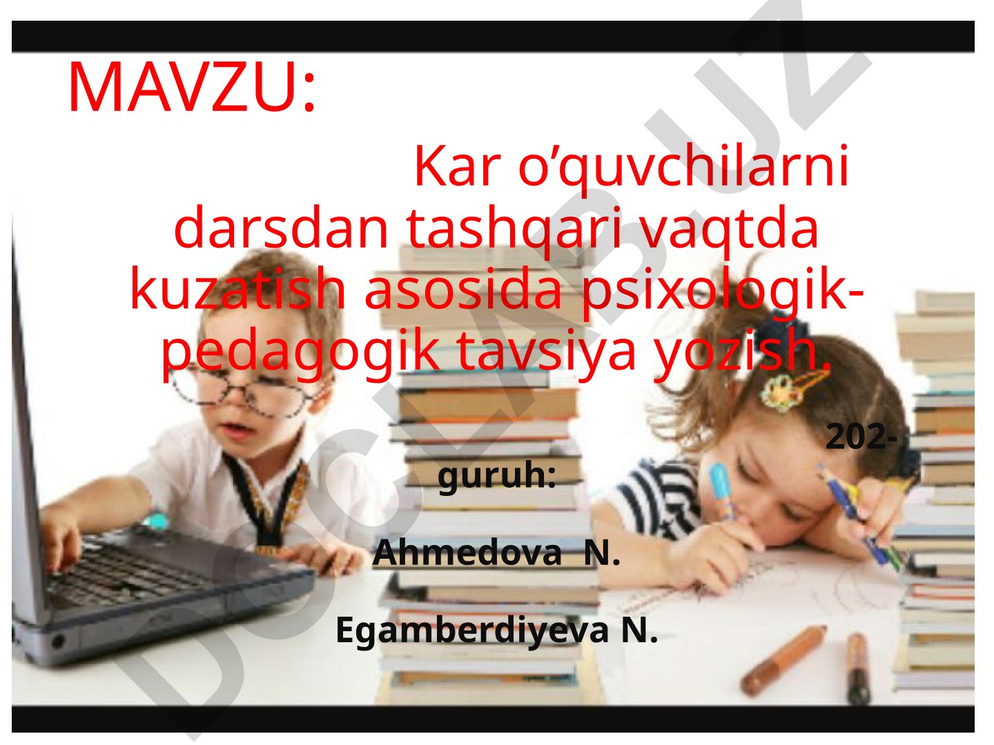 Kar o'quvchilarni darsdan tashqari vaqtda kuzatish asosida psixologik-pedagogik tavsiya yozish