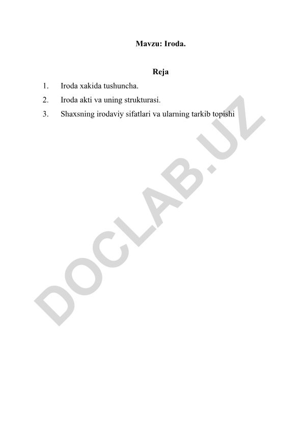 Iroda. Rеja 1. Iroda xakida tushuncha. 2. Iroda akti va uning strukturasi. 3. Shaxsning irodaviy sifatlari va ularning tarkib topishi