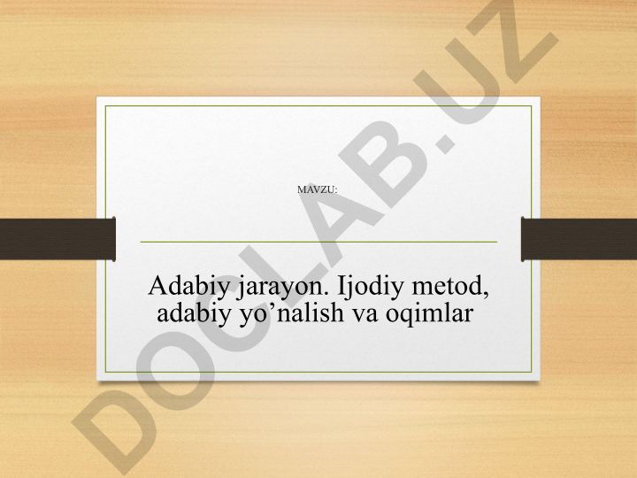 Adabiy jarayon, ijodiy metod, adabiy yo'nalish va oqimlar