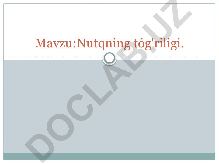Nutqning to'g'riligi, aniqligi va mantiqiyligi