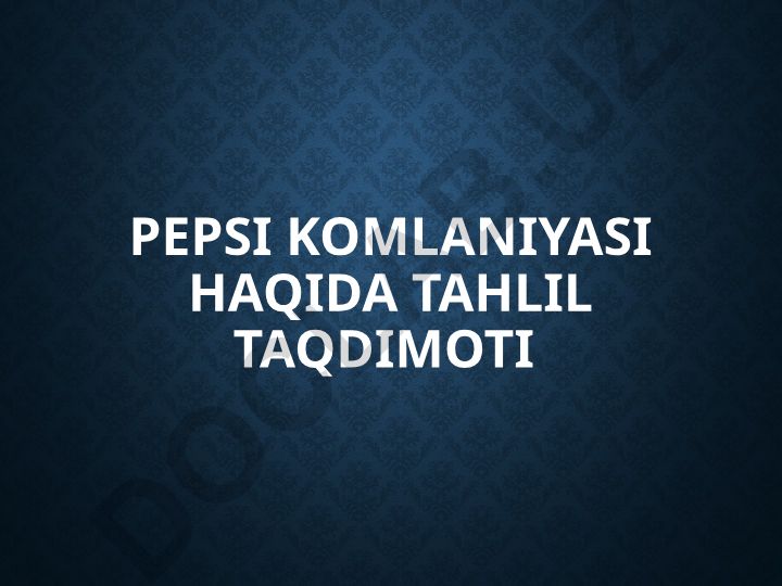 Pepsi kompaniyasi tarixi va tahlili
