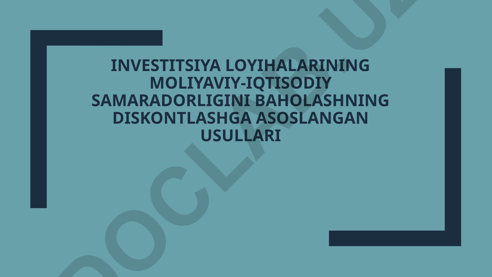 Investitsiya loyihalarining moliyaviy-iqtisodiy samaradorligini baholashning diskontlashga asoslangan usullari