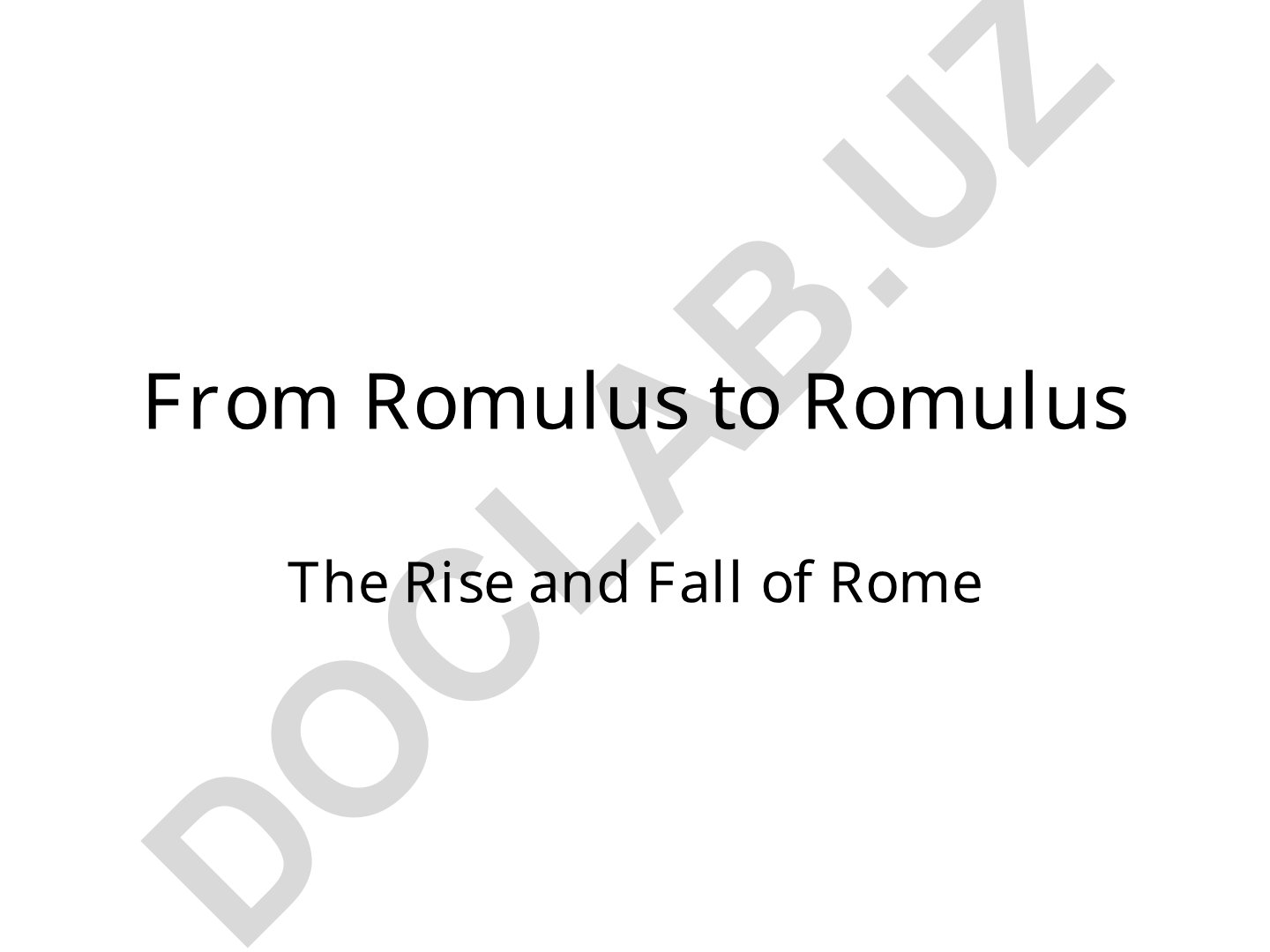 From Romulus to Romulus: The Rise and Fall of Rome