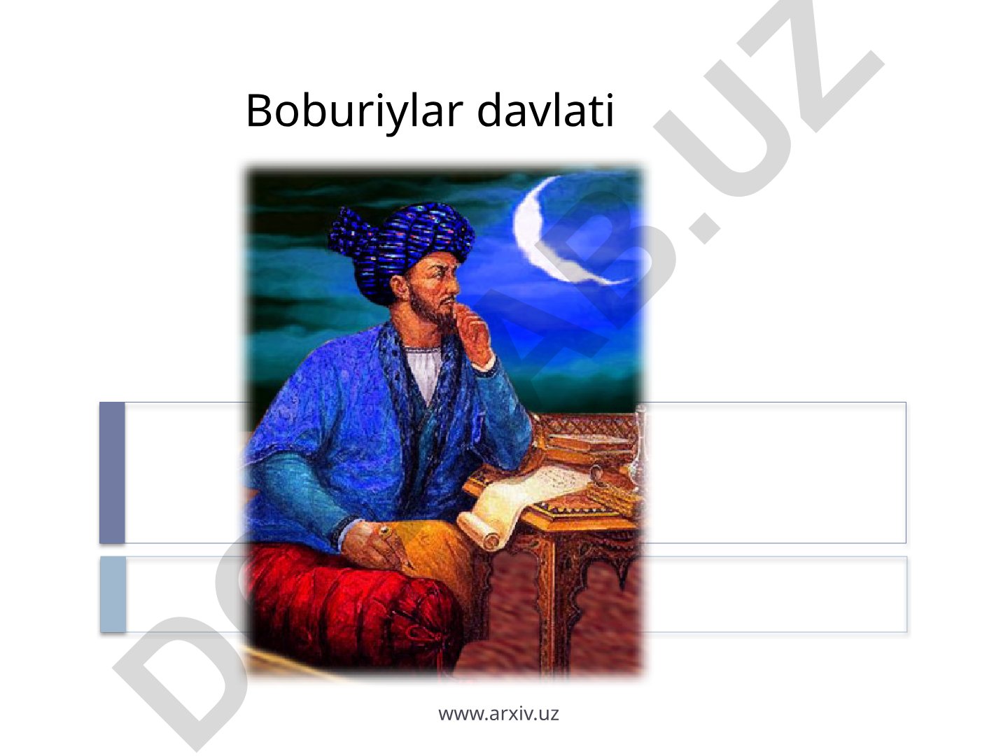 Boburiylar davlati tarixi va asoschisi Zahiriddin Muhammad Bobur
